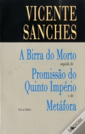A Birra do Morto Seguido de Promissão do Quinto Império e de Metáfora