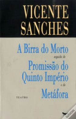 Capa do artigo A Birra do Morto Seguido de Promissão do Quinto Império e de Metáfora