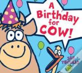 A Birthday For Cow!