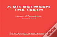 A Bit Between The Teeth
