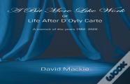 A Bit More Like Work, Or Life After D'Oyly Carte