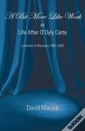 A Bit More Like Work, Or Life After D'Oyly Carte