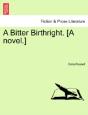 A Bitter Birthright. (A Novel.) - Preview