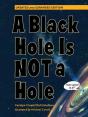 A Black Hole Is Not A Hole - Preview