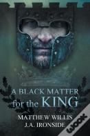 A Black Matter For The King