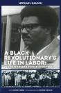 A Black Revolutionary'S Life In Labor - Preview