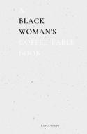 A Black Woman'S Coffee Table Book