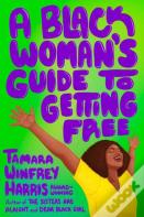 A Black Woman'S Guide To Getting Free