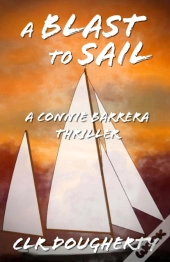 A Blast To Sail - A Connie Barrera Thril