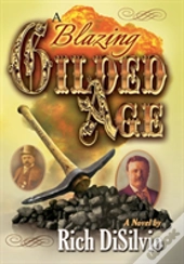 A Blazing Gilded Age