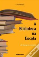 A Blibioteca na Escola