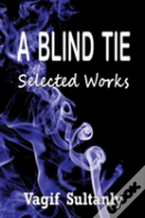 A Blind Tie:Selected Works