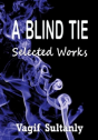 A Blind Tie:Selected Works - Preview