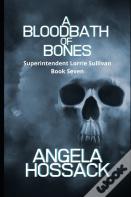 A Bloodbath Of Bones