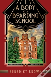 A Body At A Boarding School: A 1920s Mys