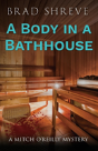 A Body In A Bathhouse - Preview