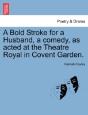 A Bold Stroke For A Husband, A Comedy, A - Preview