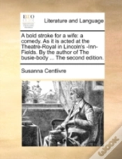 Capa do artigo A Bold Stroke For A Wife: A Comedy. As I