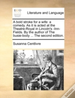 Capa do artigo A Bold Stroke For A Wife: A Comedy. As I