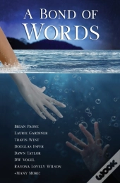 A Bond Of Words: 29 Short Stories