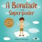 A Bondade é o Meu Superpoder - Preview