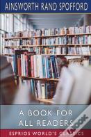 A Book For All Readers (Esprios Classics)