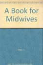A Book For Midwives - Preview