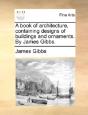 A Book Of Architecture, Containing Desig - Preview