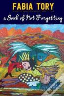 A Book Of Not Forgetting