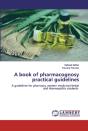 A Book Of Pharmacognosy Practical Guidel - Preview