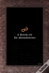 A Book Of Re-Membering: Lessons In Death