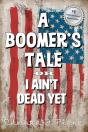 A Boomer'S Tale Or I Ain'T Dead Yet - Preview
