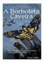 A Borboleta Caveira - Preview