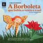 A Borboleta que Bebia o Vento e o Sol - Preview