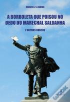A Borboleta que Poisou no Dedo do Marechal Saldanha