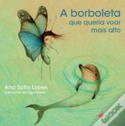 A Borboleta Que Queria Voar Mais Alto
