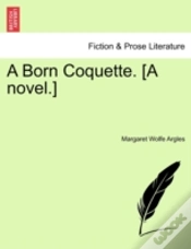 Capa do artigo A Born Coquette. (A Novel.)