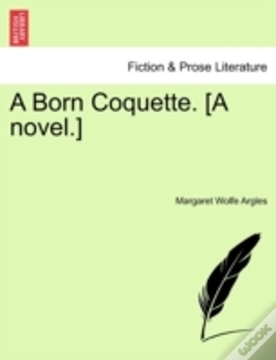 Capa do artigo A Born Coquette. (A Novel.)