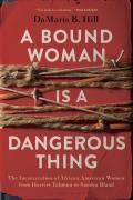 A Bound Woman Is A Dangerous Thing