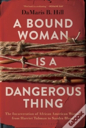 A Bound Woman Is A Dangerous Thing
