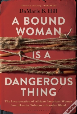Capa do artigo A Bound Woman Is A Dangerous Thing