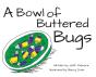 A Bowl Of Buttered Bugs - Preview