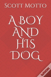 A Boy And His Dog