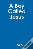 A Boy Called Jesus