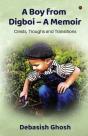 A Boy From Digboi - A Memoir - Preview