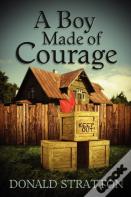A Boy Made Of Courage