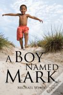 A Boy Named Mark