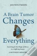 A Brain Tumor Changes Everything