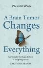A Brain Tumor Changes Everything - Preview