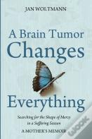 A Brain Tumor Changes Everything